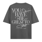 You Dont Have To Be Great Oversize Tişört