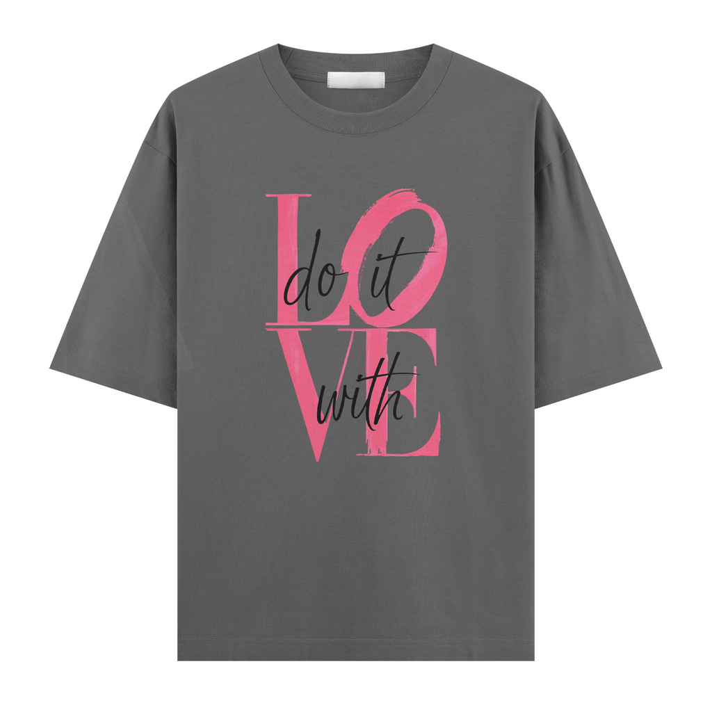 Do It With Love Regular Tişört