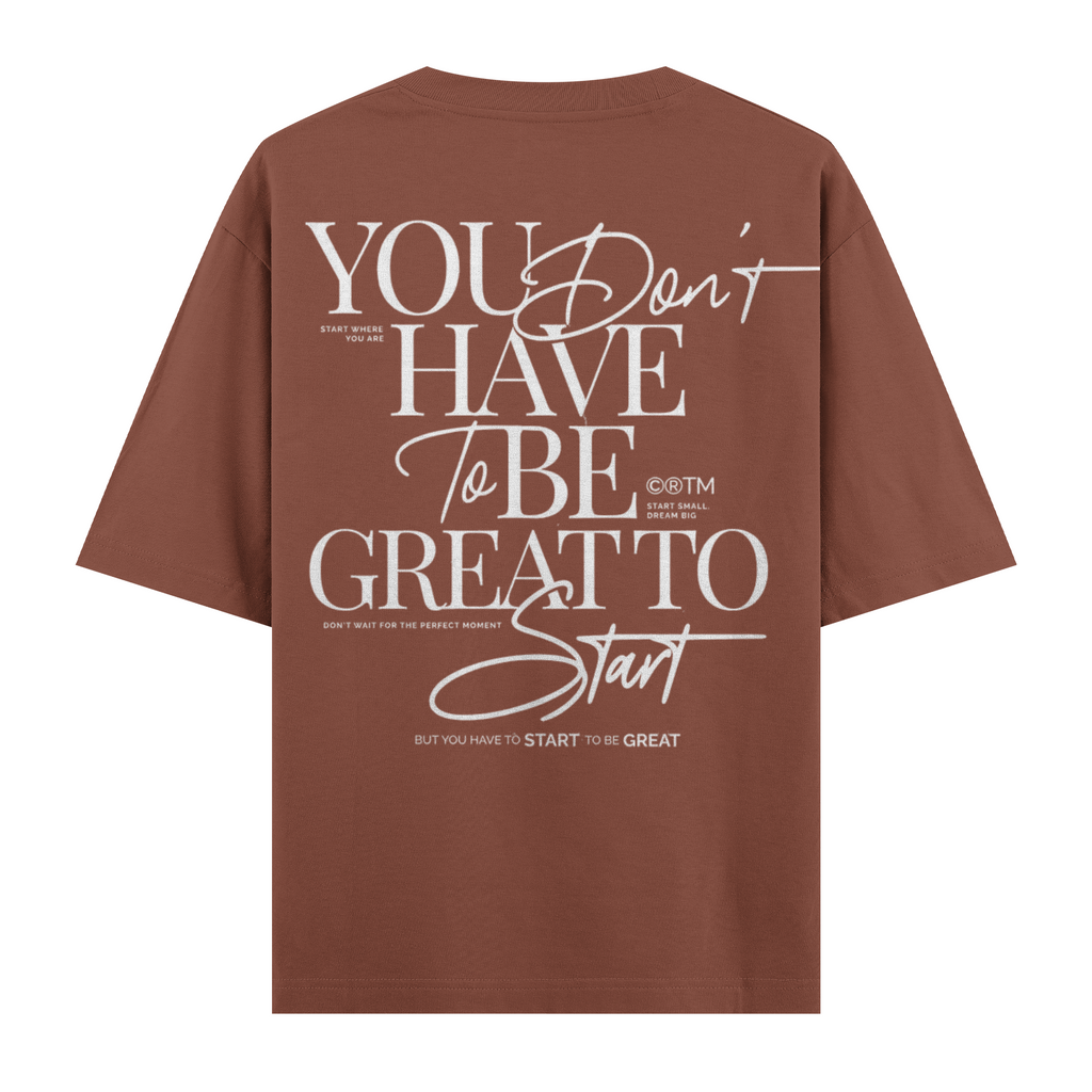 You Dont Have To Be Great Oversize Tişört