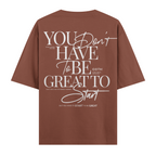 You Dont Have To Be Great Oversize Tişört