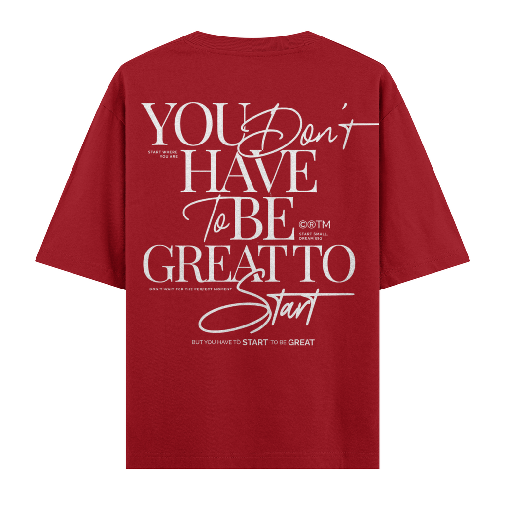 You Dont Have To Be Great Oversize Tişört