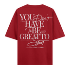 You Dont Have To Be Great Oversize Tişört