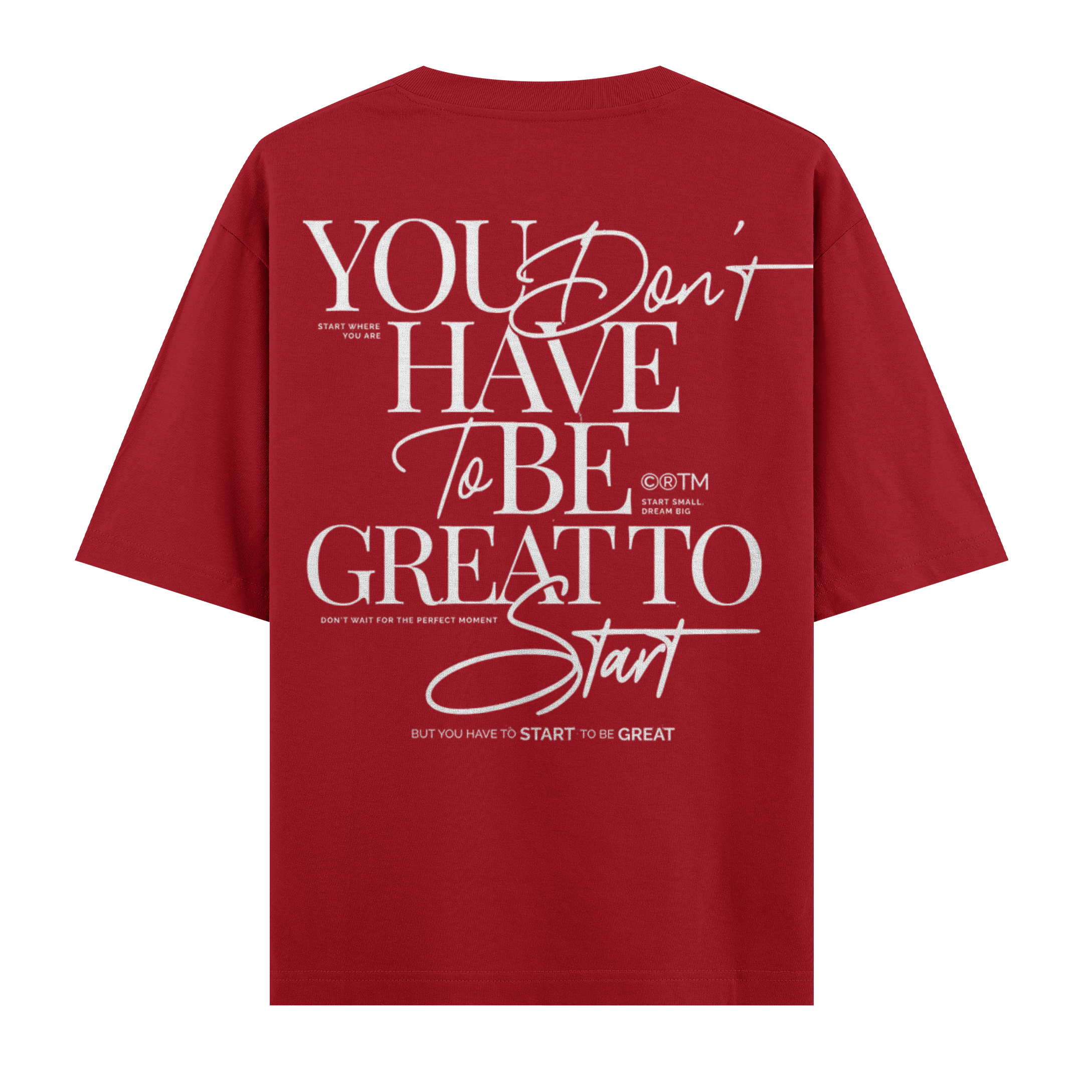 You Dont Have To Be Great Oversize Tişört