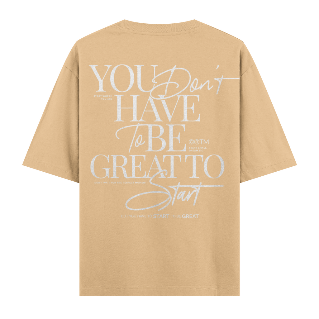You Dont Have To Be Great Oversize Tişört
