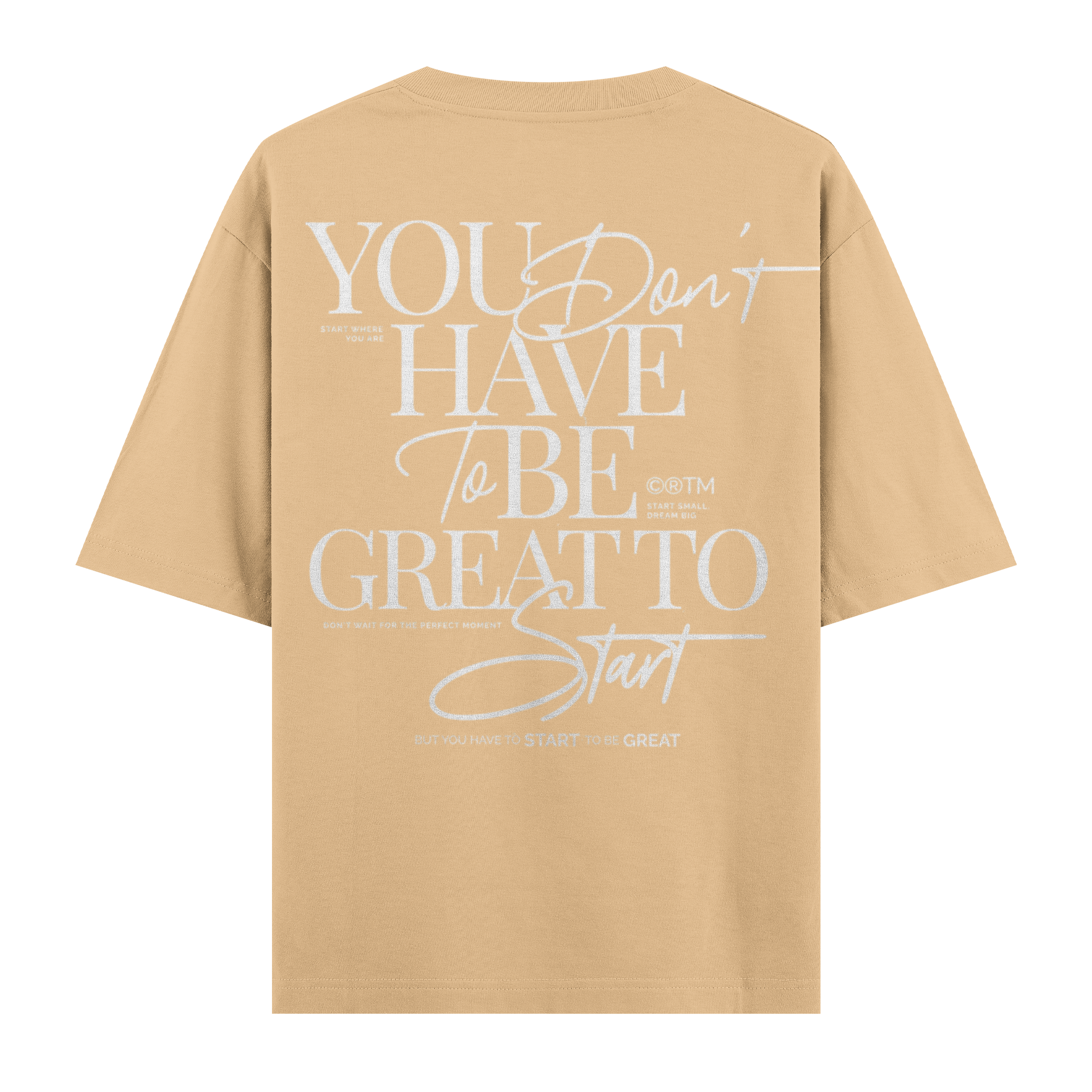 You Dont Have To Be Great Oversize Tişört