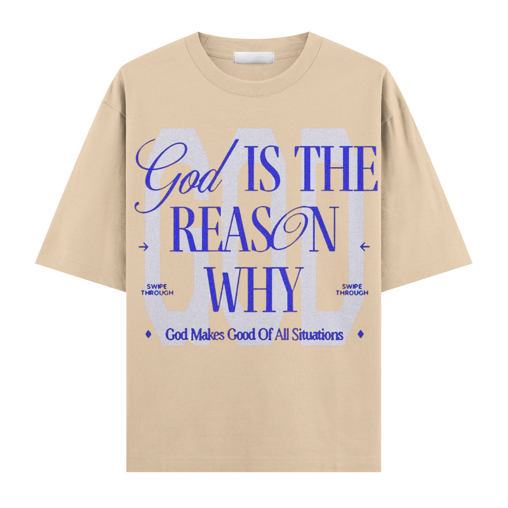 God Is The Reason Oversize Tişört
