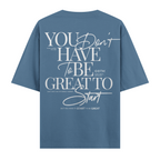 You Dont Have To Be Great Oversize Tişört