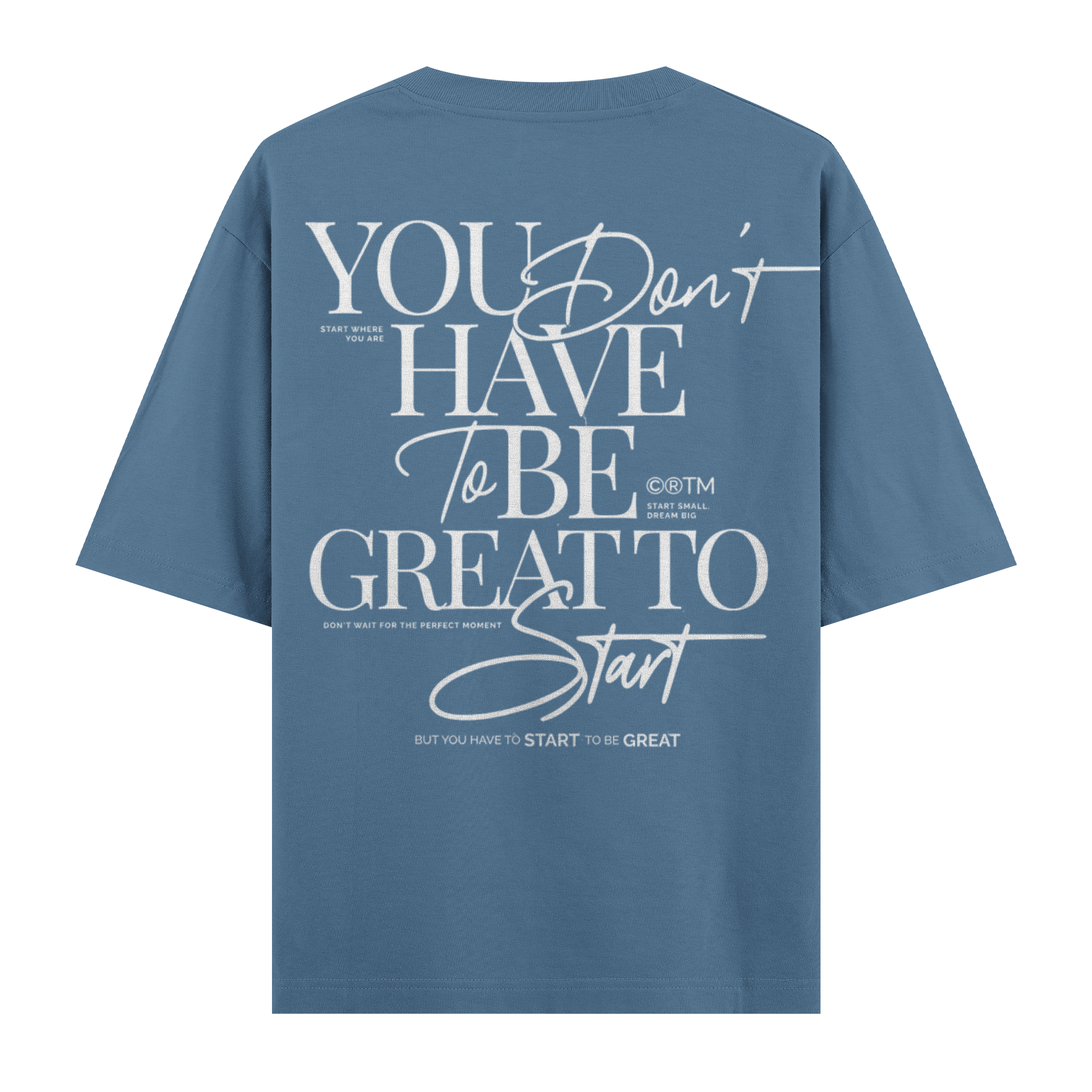 You Dont Have To Be Great Oversize Tişört