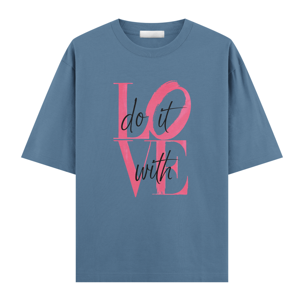 Do It With Love Regular Tişört
