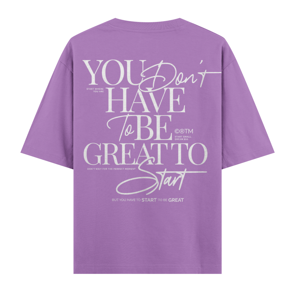 You Dont Have To Be Great Oversize Tişört