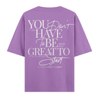 You Dont Have To Be Great Oversize Tişört