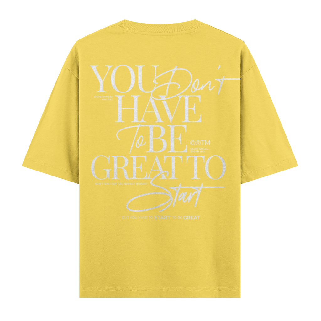 You Dont Have To Be Great Oversize Tişört