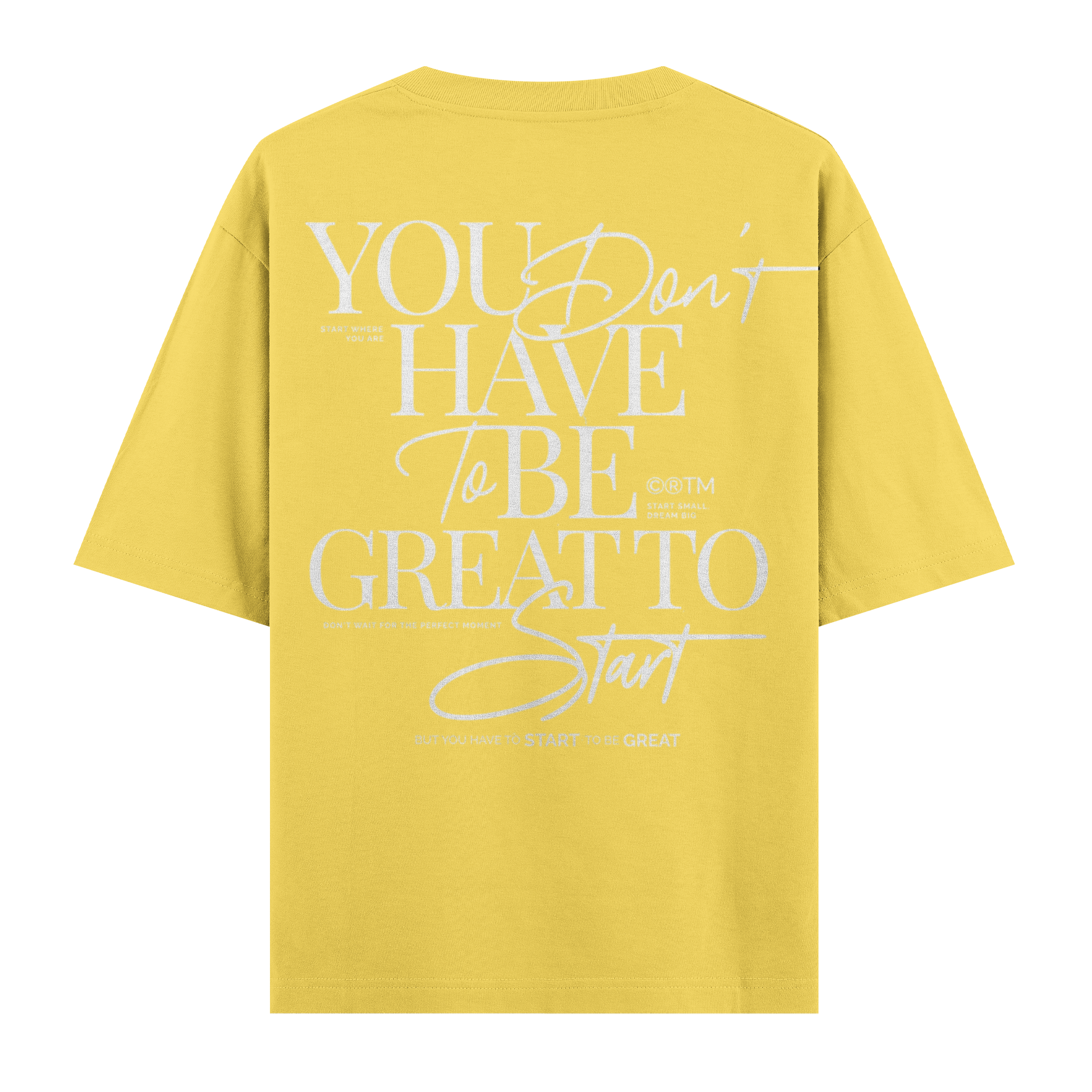 You Dont Have To Be Great Oversize Tişört