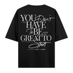 You Dont Have To Be Great Oversize Tişört