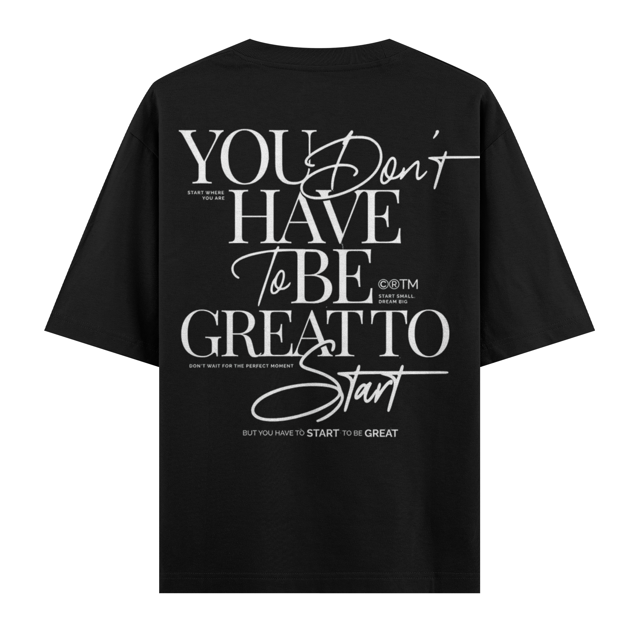 You Dont Have To Be Great Oversize Tişört