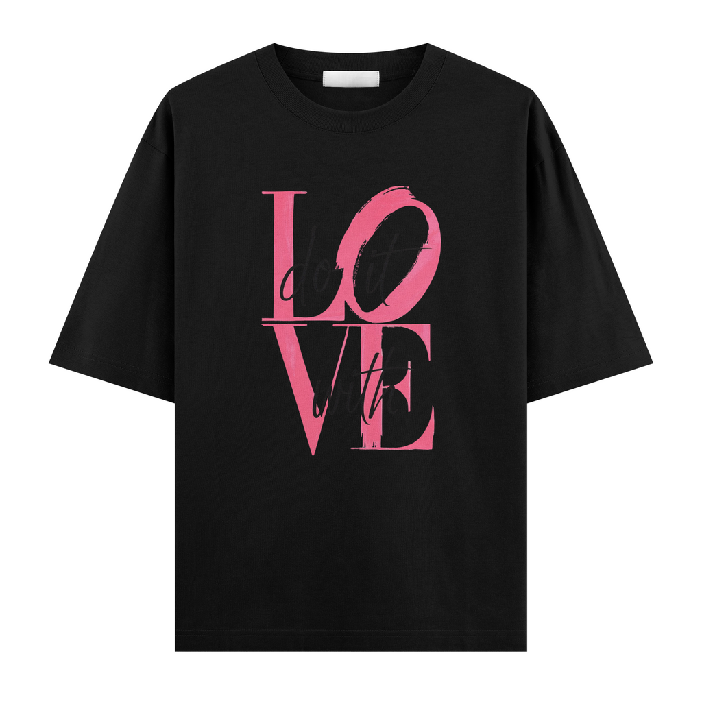 Do It With Love Regular Tişört