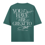 You Dont Have To Be Great Oversize Tişört