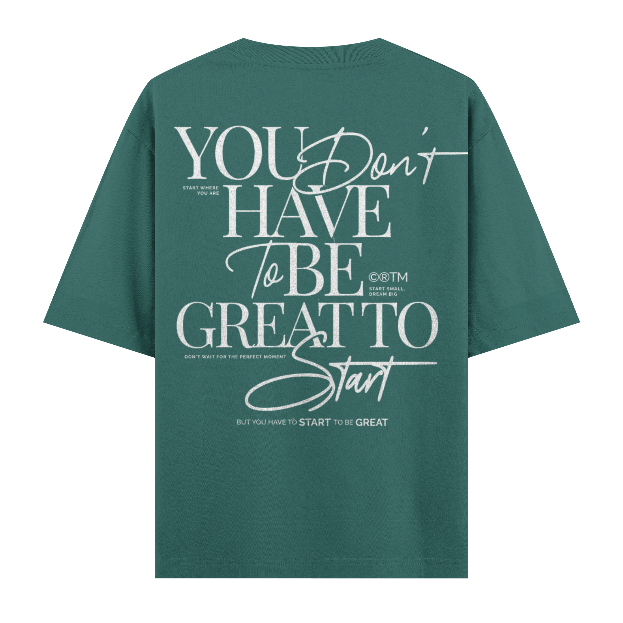 You Dont Have To Be Great Oversize Tişört